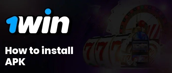 How to install 1Win apk