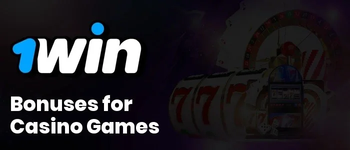 Bonuses for 1Win сasino пames