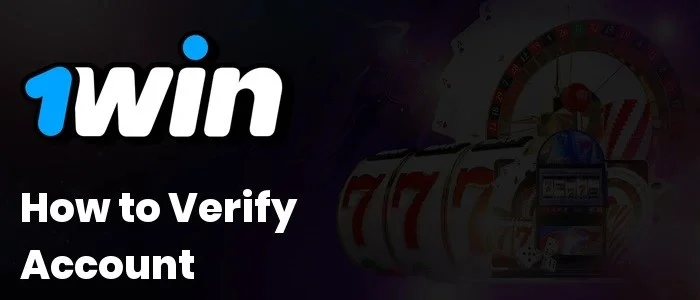 How to verify 1Win account